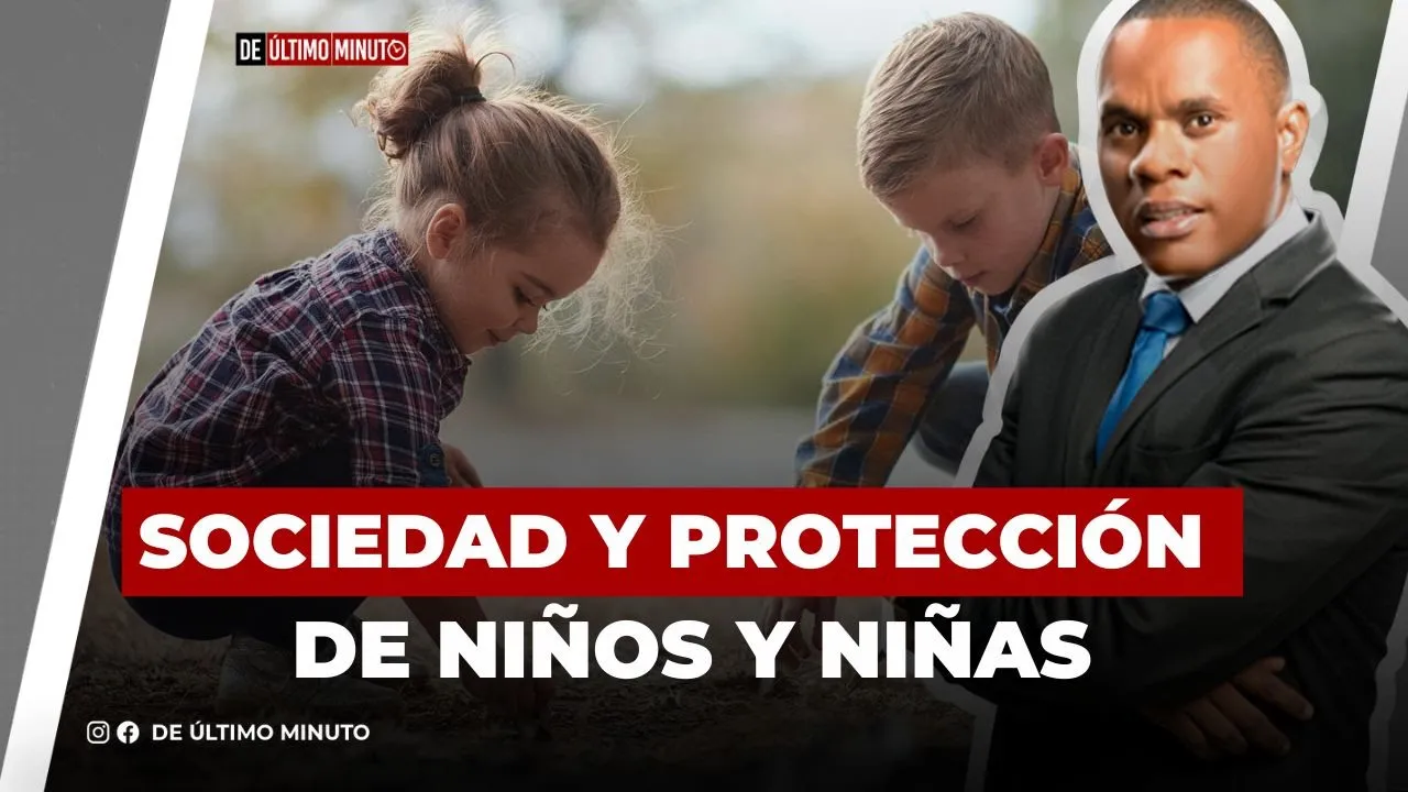 SOCIEDAD Y PROTECCIÓN DE LOS NIÑOS | De Último Minuto English