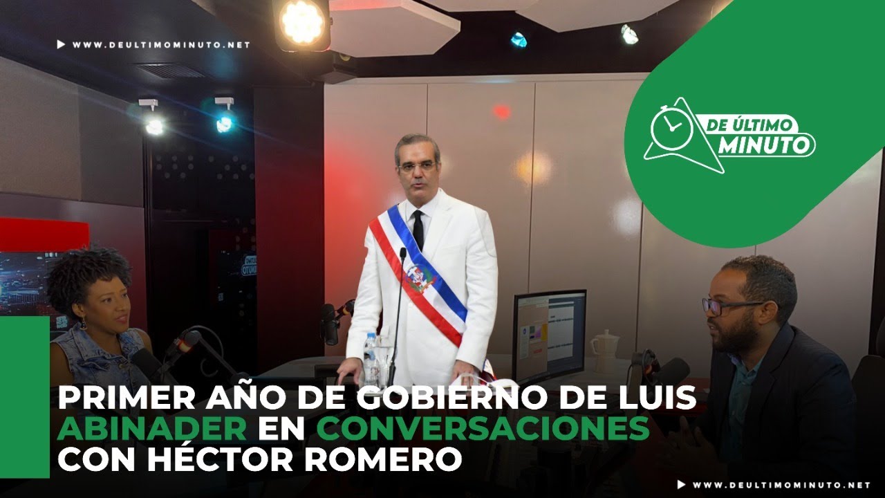 Periodistas Héctor Romero y Karina Jiménez analizan primer año de gobierno de Luis Abinader - Noticias de hoy en República Dominicana | De Último Minuto