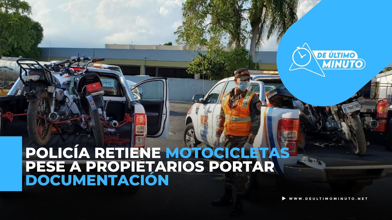 Motociclistas denuncian retienen motores sin justificación - Noticias de hoy en República Dominicana | De Último Minuto