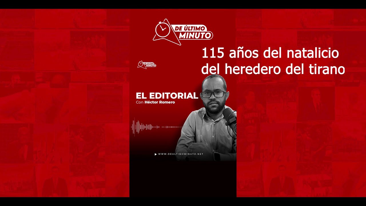 115 años del natalicio del heredero del tirano - Noticias de hoy en República Dominicana | De Último Minuto