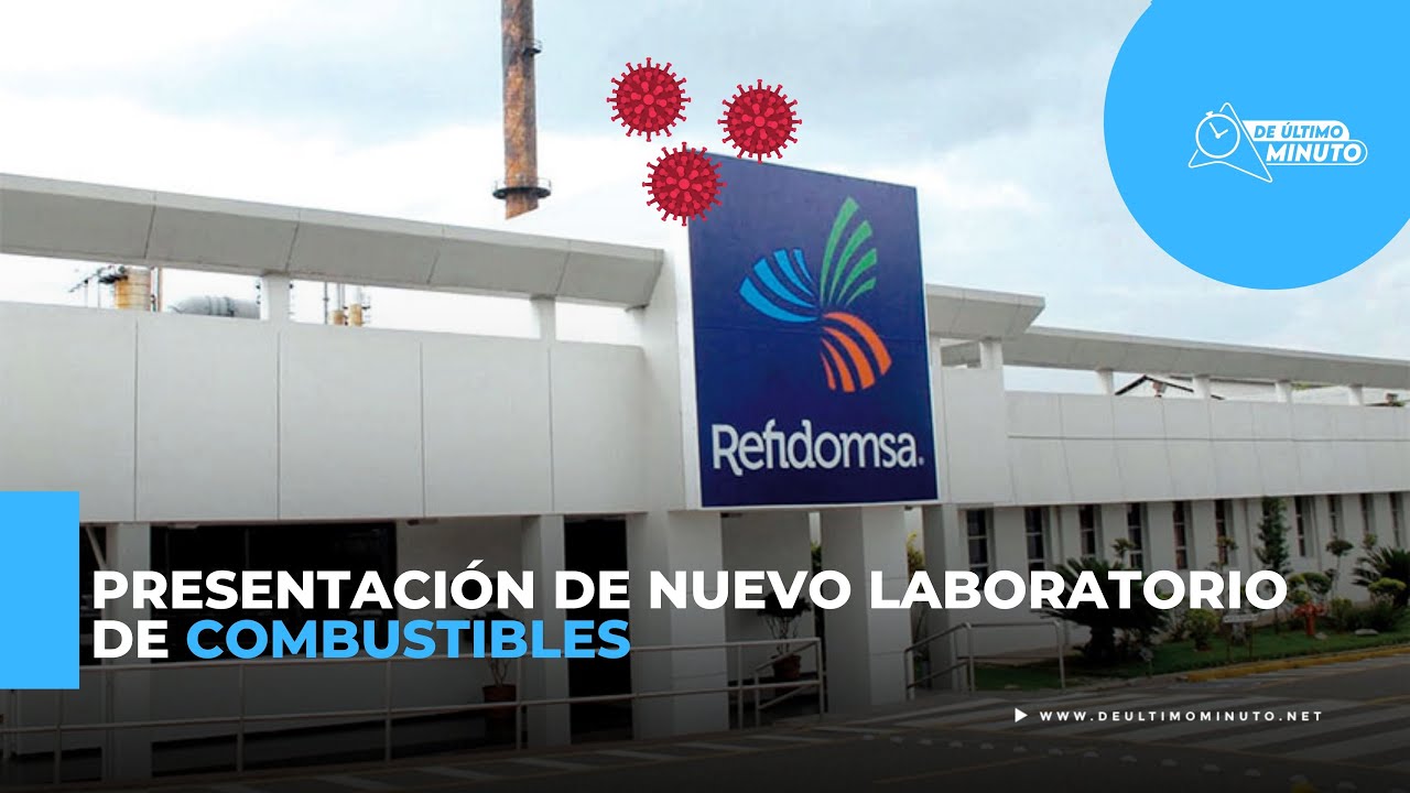 Refidomsa presenta servicio de laboratorio para el estudio del combustible en el país - Noticias de hoy en República Dominicana | De Último Minuto