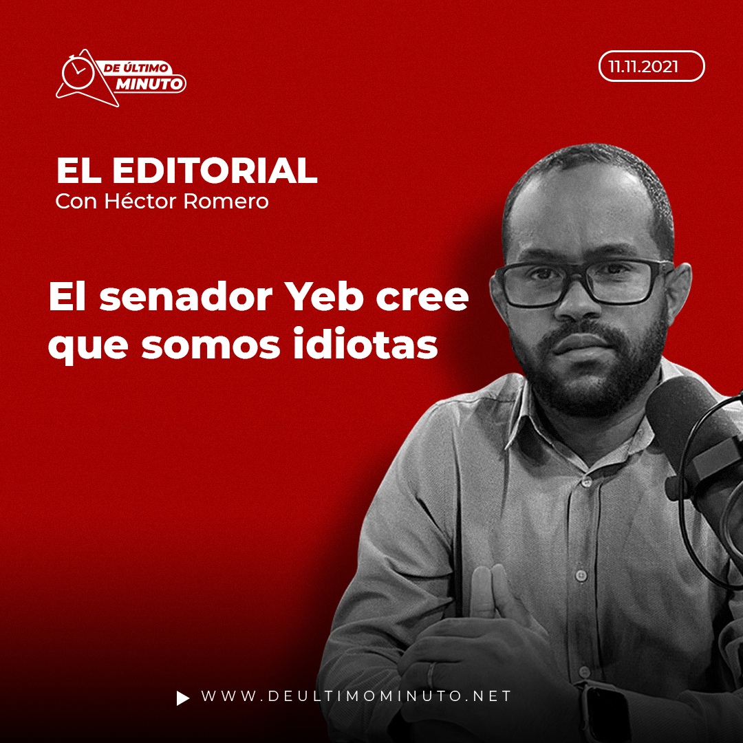 El senador Yeb cree que somos idiotas - Noticias de hoy en República Dominicana | De Último Minuto