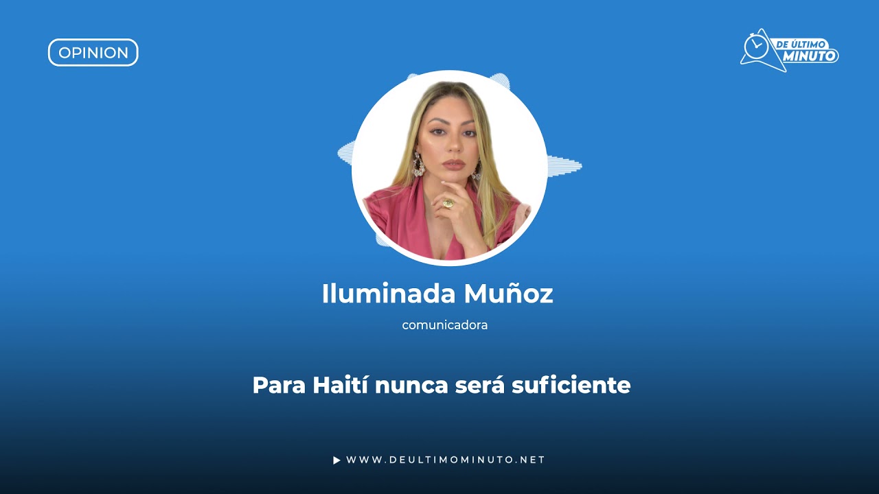 Para Haití nunca será suficiente - Noticias de hoy en República Dominicana | De Último Minuto