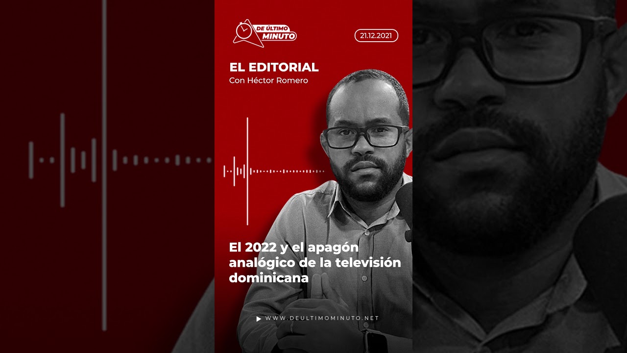 El 2022 y el apagón analógico de la TV - Noticias de hoy en República Dominicana | De Último Minuto