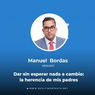 Dar sin esperar nada a cambio: la herencia de mis padres - Noticias de hoy en República Dominicana | De Último Minuto