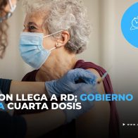 Gobierno prepara protocolo para aplicar cuarta dosis por variante ómicrom - Noticias de hoy en República Dominicana | De Último Minuto