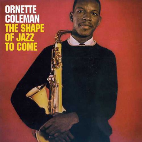 The Shape of Jazz to Come de Ornette Coleman