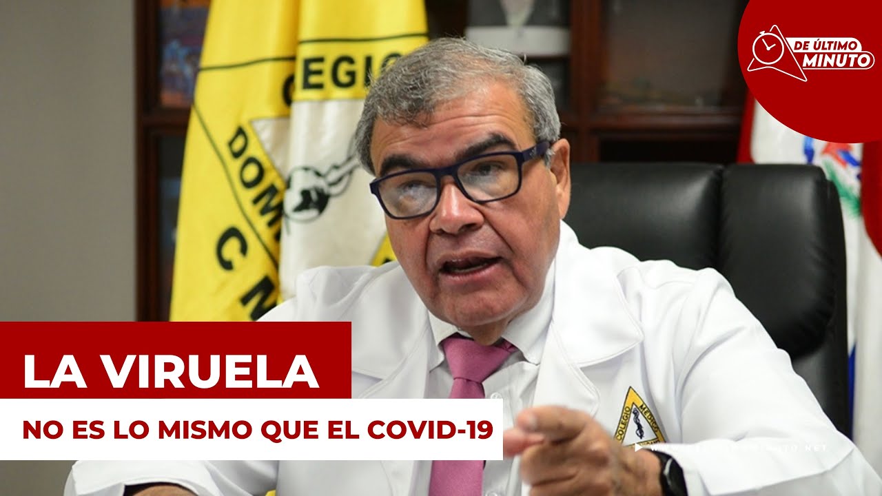 Senen Caba: "La Viruela del Mono no es lo mismo ni es igual que el Covid-19" - Noticias de hoy en República Dominicana | De Último Minuto