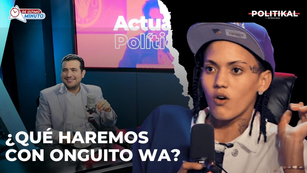 Es hora de hacer un ejemplo con la irresponsabilidad de Onguito Wa | Politikal - Noticias de hoy en República Dominicana | De Último Minuto