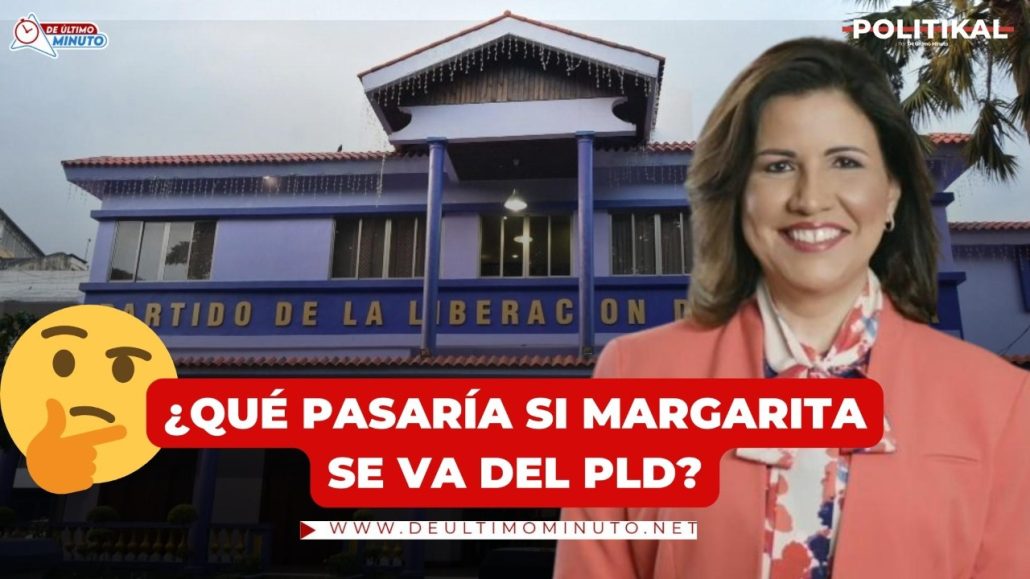 Fuera del PLD Margarita tiene mayores posibilidades de crecer; afirma politóloga - Noticias de hoy en República Dominicana | De Último Minuto