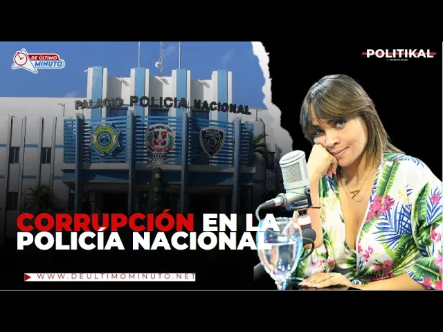 Angely Moreno sobre la Policía Nacional; «la corrupción es desde arriba hasta abajo» - Noticias de hoy en República Dominicana | De Último Minuto