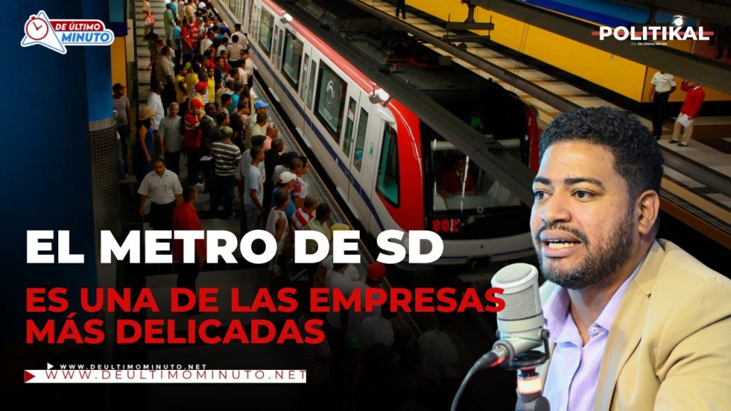 UN DELITO COMETIDO EN EL METRO PODRÍA SER TIPIFICADO DE TERRORISMO - Noticias de hoy en República Dominicana | De Último Minuto