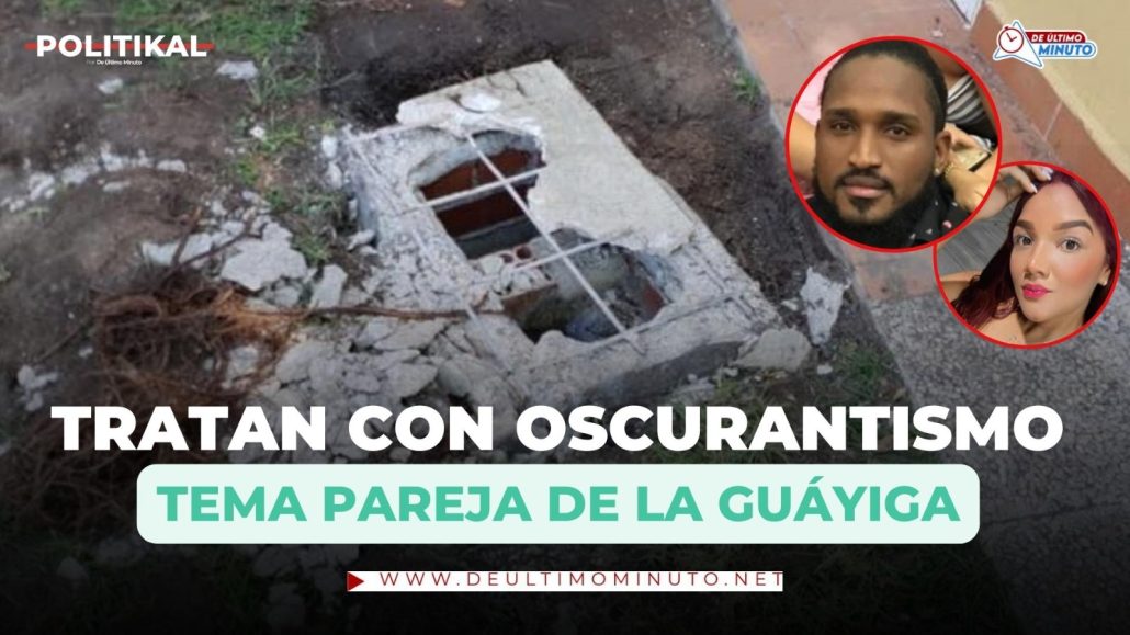 Tema pareja de La Guáyiga fue asesinada se trata con oscurantismo - Noticias de hoy en República Dominicana | De Último Minuto
