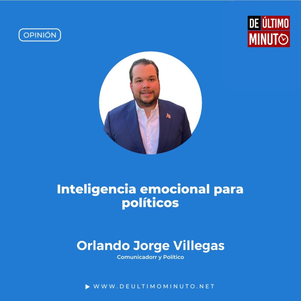 Inteligencia emocional para políticos, articulo de Orlando Jorge Villegas