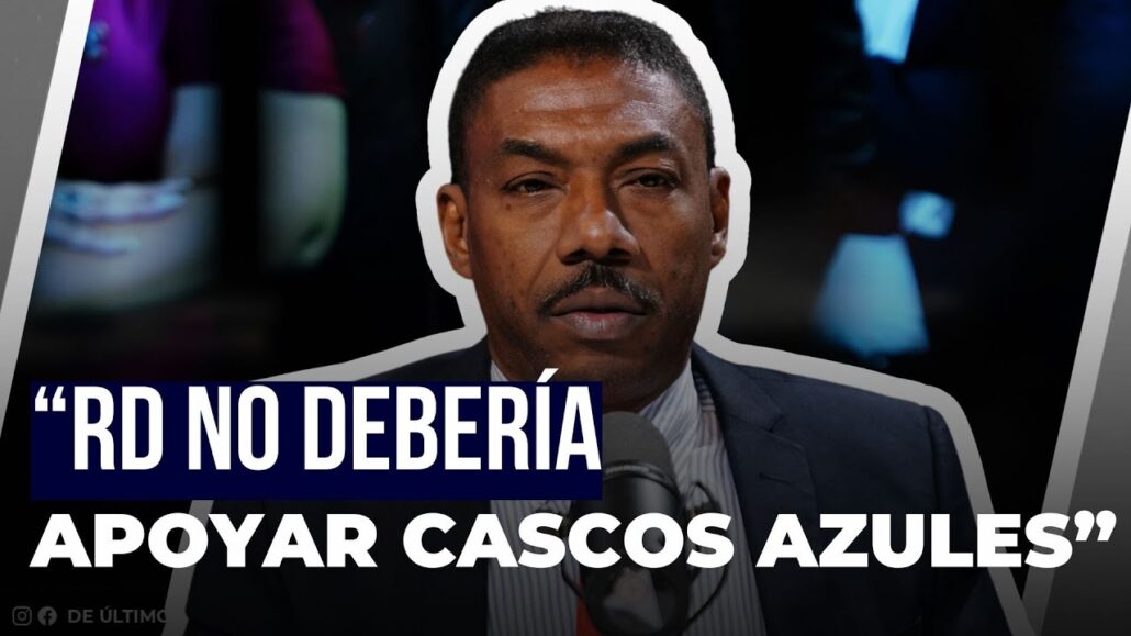 “RD no debe apoyar a los cascos azules en Haití” - Noticias de hoy en República Dominicana | De Último Minuto