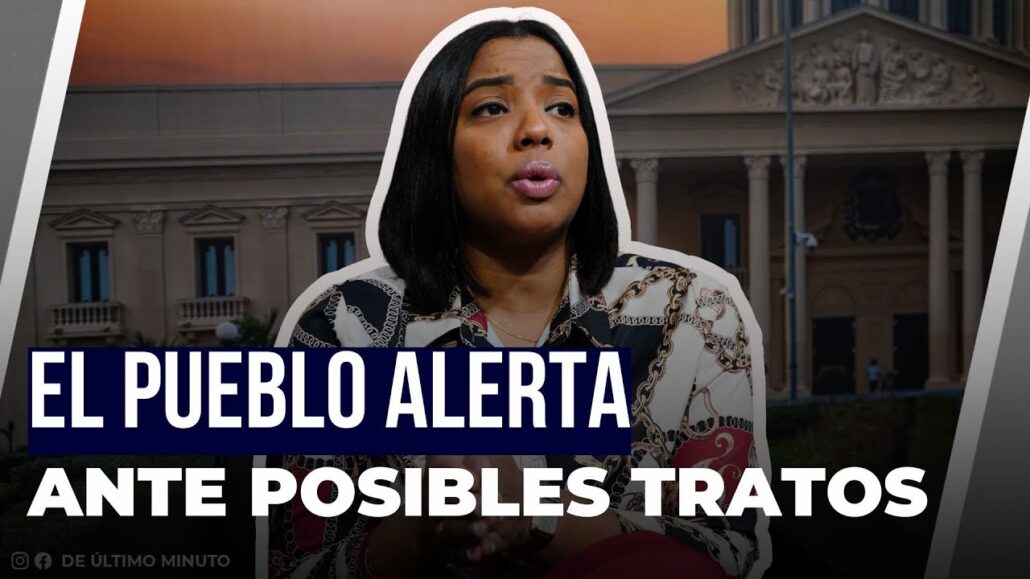 El pueblo está alerta ante posibles tratos del estado - Noticias de hoy en República Dominicana | De Último Minuto