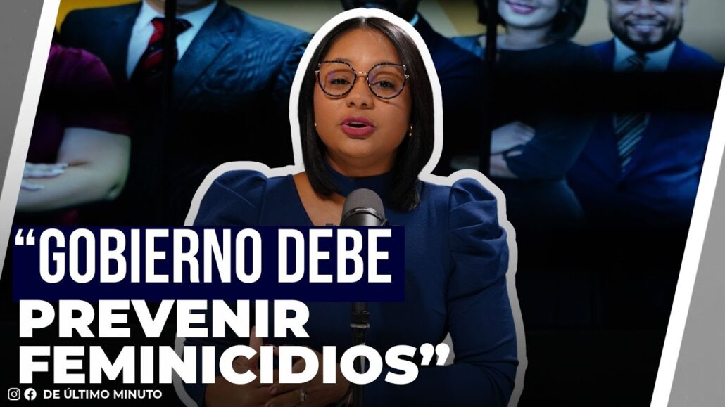 Gobierno debe prevenir feminicidio - Noticias de hoy en República Dominicana | De Último Minuto