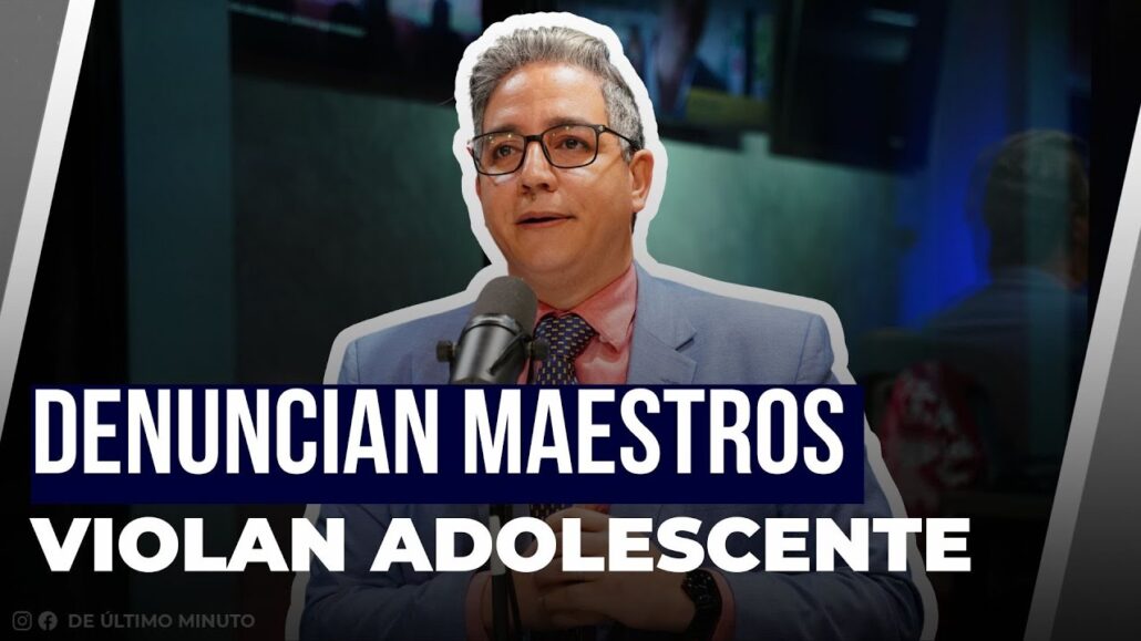 Denuncian dos maestros violan adolescente - Noticias de hoy en República Dominicana | De Último Minuto