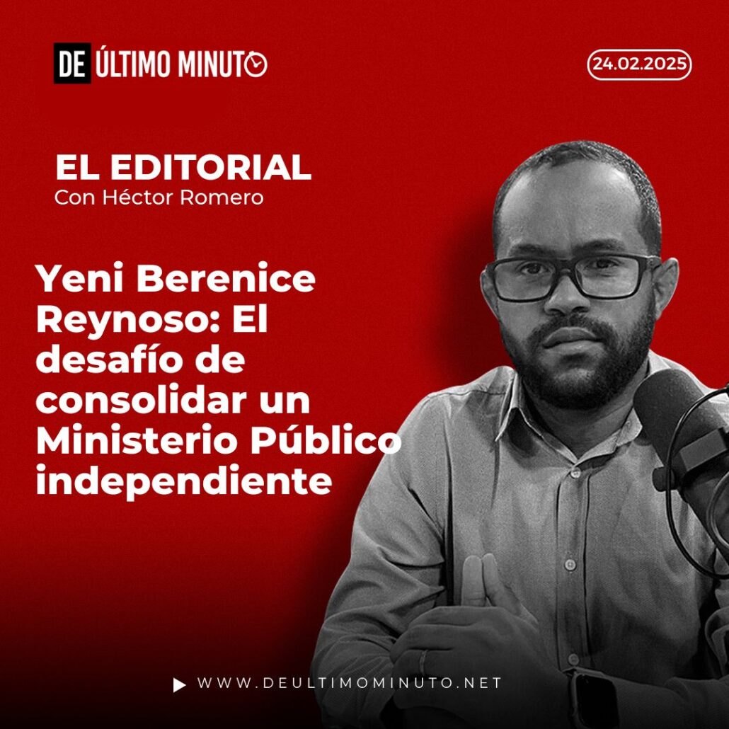 Yeni Berenice Reynoso: El desafío de consolidar un Ministerio Público independiente