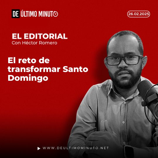 El reto de transformar Santo Domingo. Editorial