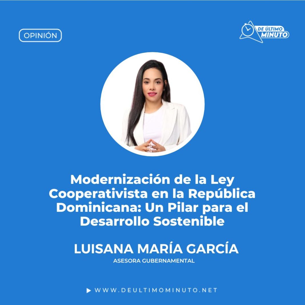 Modernización de la Ley Cooperativista en la República Dominicana: Un Pilar para el Desarrollo Sostenible