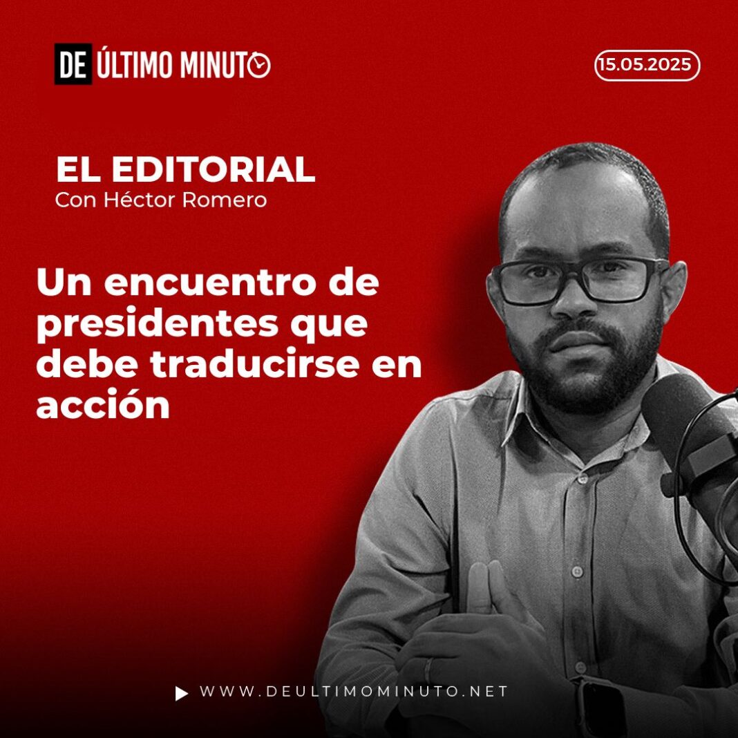 Un encuentro de presidentes que debe traducirse en acción