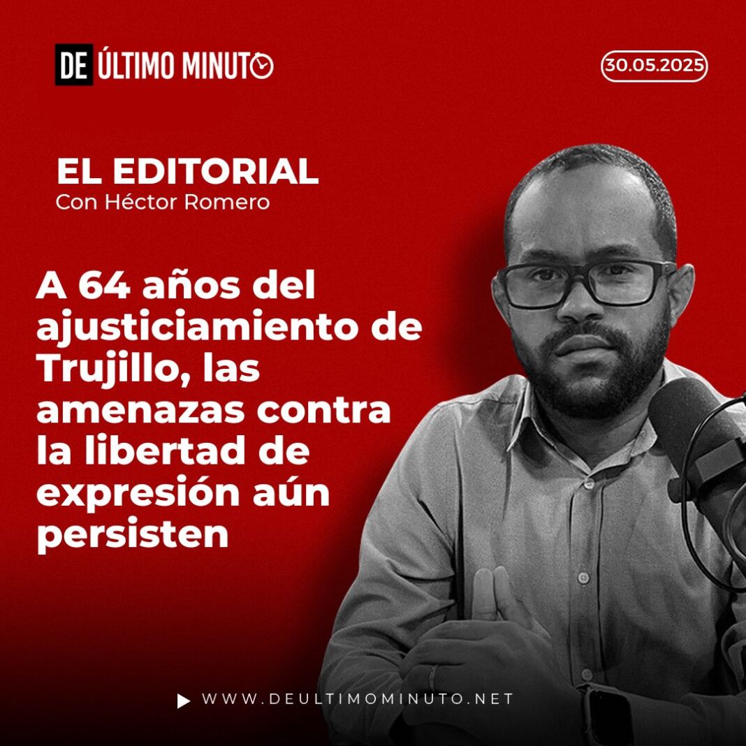 A 64 años del ajusticiamiento de Trujillo, las amenazas contra la libertad de expresión aún persisten