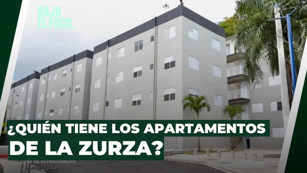 ¿QUIÉN TIENE LOS APARTAMENTOS DEL PROYECTO DE VIVIENDA DE LA ZURZA? - Noticias de hoy en República Dominicana | De Último Minuto