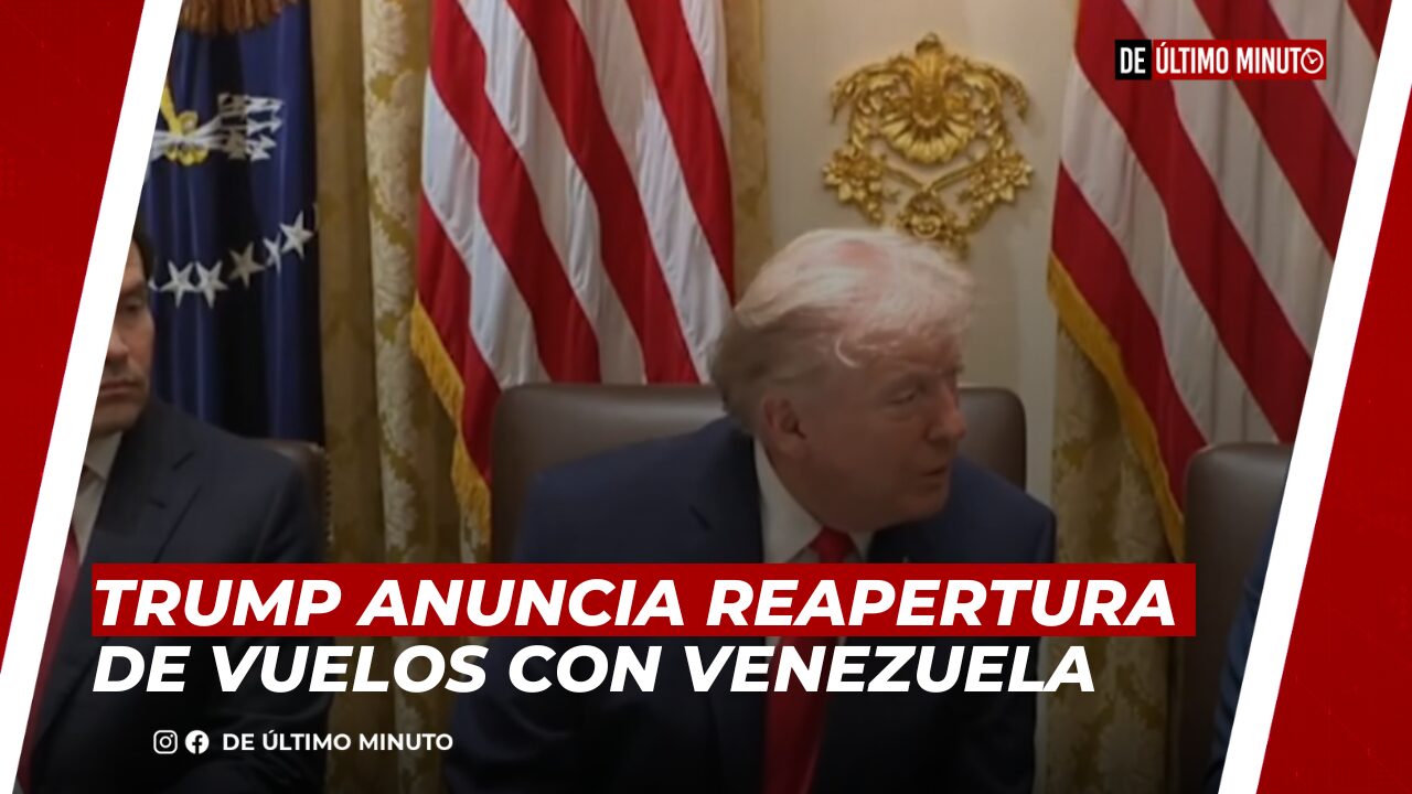 TRUMP ANUNCIA REAPERTURA DE VUELOS CON VENEZUELA - Noticias de hoy en República Dominicana | De Último Minuto