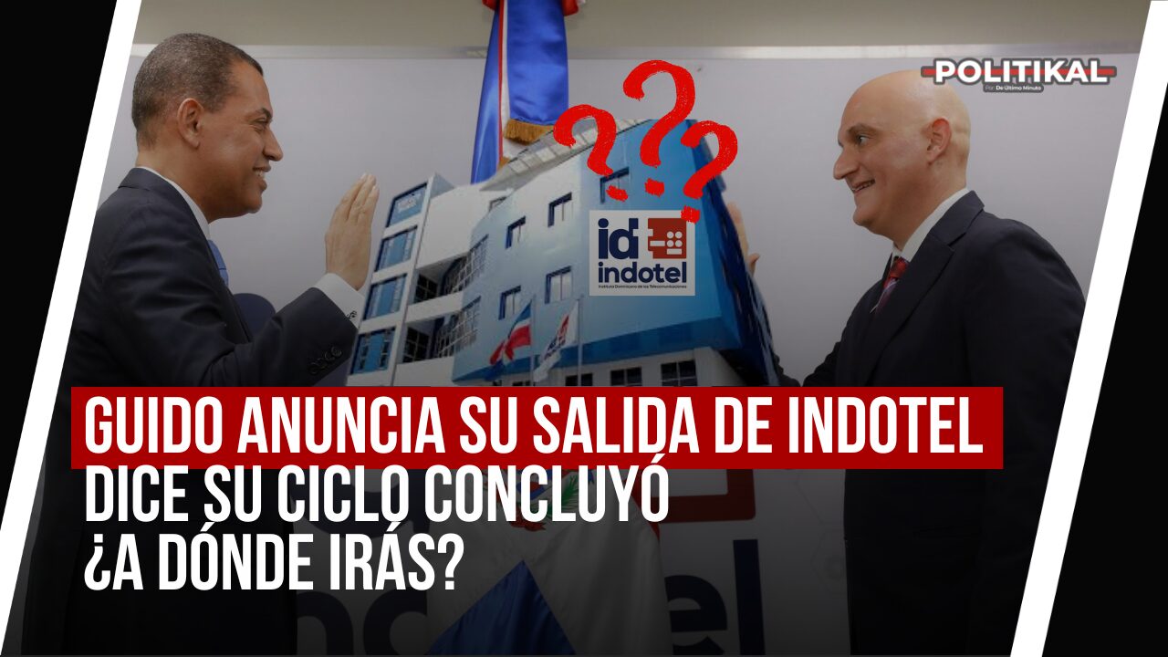 GUIDO ANUNCIA SU SALIDA DE INDOTEL DICE SU CICLO CONCLUYÓ ¿A DÓNDE IRÁS? - Noticias de hoy en República Dominicana | De Último Minuto