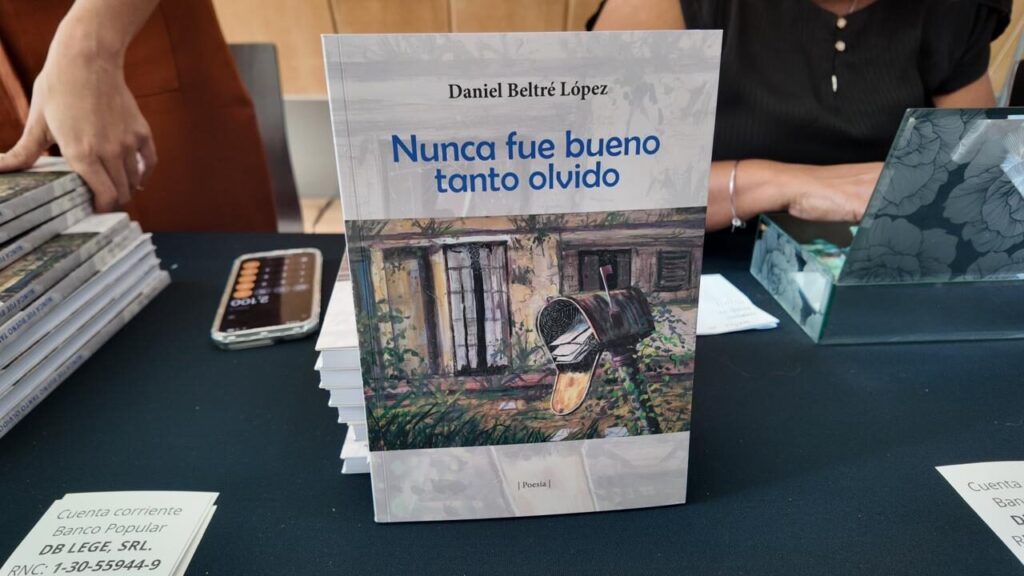 Daniel Beltré López presenta su libro “Nunca fue bueno tanto olvido” como acto de resistencia contra la amnesia social | 2 | Daniel Beltré López presenta su libro “Nunca fue bueno tanto olvido” como acto de resistencia contra la amnesia social - Noticias de hoy en República Dominicana | De Último Minuto