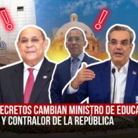 NUEVOS DECRETOS CAMBIAN MINISTRO DE EDUCACIÓN SUPERIOR Y CONTRALOR DE LA REPÚBLICA - Noticias de hoy en República Dominicana | De Último Minuto