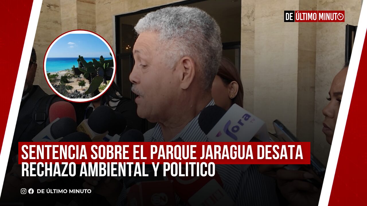 SENTENCIA SOBRE EL PARQUE JARAGUA DESATA RECHAZO AMBIENTAL Y POLITICO - Noticias de hoy en República Dominicana | De Último Minuto