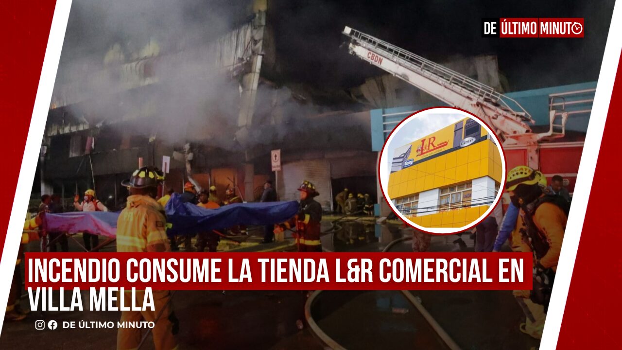 INCENDIO CONSUME LA TIENDA L&R COMERCIAL EN VILLA MELLA - Noticias de hoy en República Dominicana | De Último Minuto