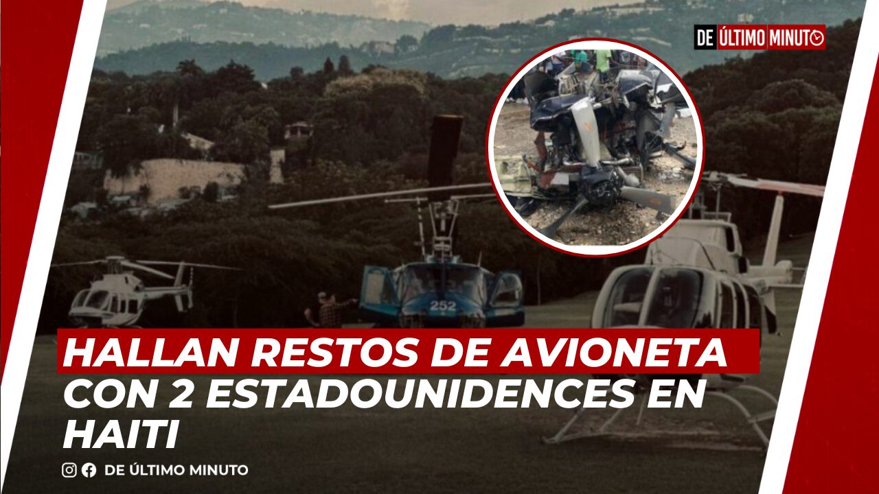 HALLAN RESTOS DE AVIONETA CON 2 ESTADOUNIDENCES EN HAITI - Noticias de hoy en República Dominicana | De Último Minuto