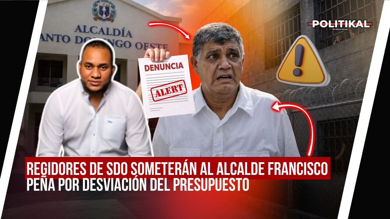 REGIDORES DE SDO SOMETERÁN AL ALCALDE FRANCISCO PEÑA POR DESVIACIÓN DEL PRESUPUESTO - Noticias de hoy en República Dominicana | De Último Minuto