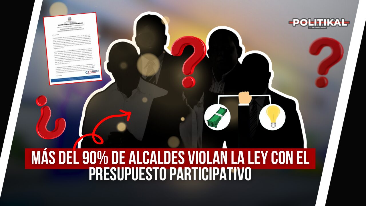 MÁS DEL 90% DE ALCALDES VIOLAN LA LEY CON EL PRESUPUESTO PARTICIPATIVO - Noticias de hoy en República Dominicana | De Último Minuto