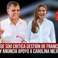 REGIDOR DE SDO CRITICA GESTIÓN DE FRANCISCO PEÑA Y ANUNCIA APOYO A CAROLINA MEJÍA - Noticias de hoy en República Dominicana | De Último Minuto