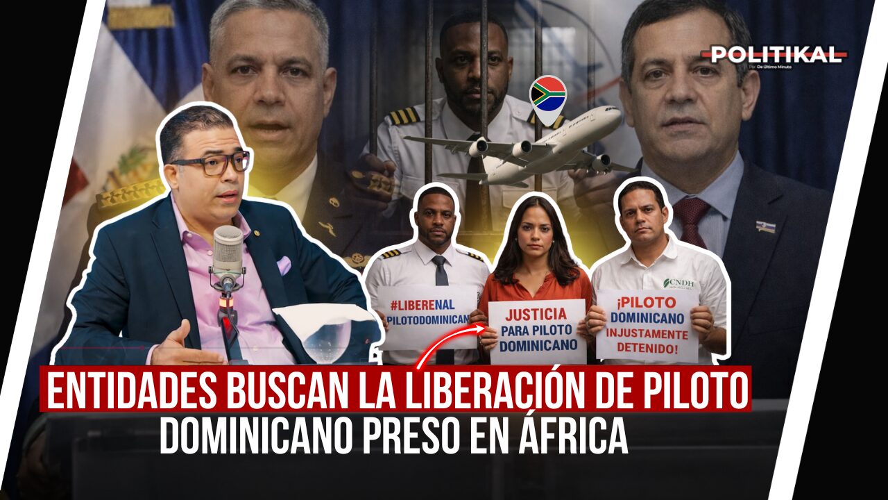 ENTIDADES BUSCAN LA LIBERACIÓN DE PILOTO DOMINICANO PRESO EN ÁFRICA - Noticias de hoy en República Dominicana | De Último Minuto