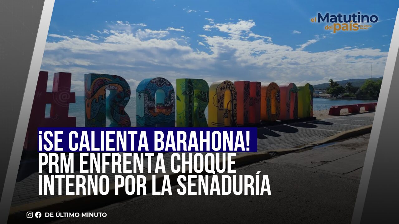 ¡SE CALIENTA BARAHONA! PRM ENFRENTA CHOQUE INTERNO POR LA SENADURÍA - Noticias de hoy en República Dominicana | De Último Minuto