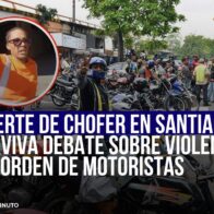 MUERTE DE CHOFER EN SANTIAGO REAVIVA DEBATE SOBRE VIOLENCIA Y DESORDEN DE MOTORISTAS - Noticias de hoy en República Dominicana | De Último Minuto