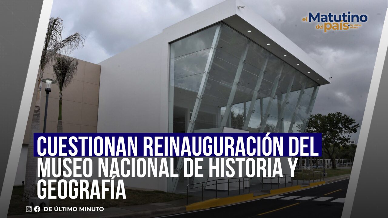 CUESTIONAN REINAUGURACIÓN DEL MUSEO NACIONAL DE HISTORIA Y GEOGRAFÍA - Noticias de hoy en República Dominicana | De Último Minuto