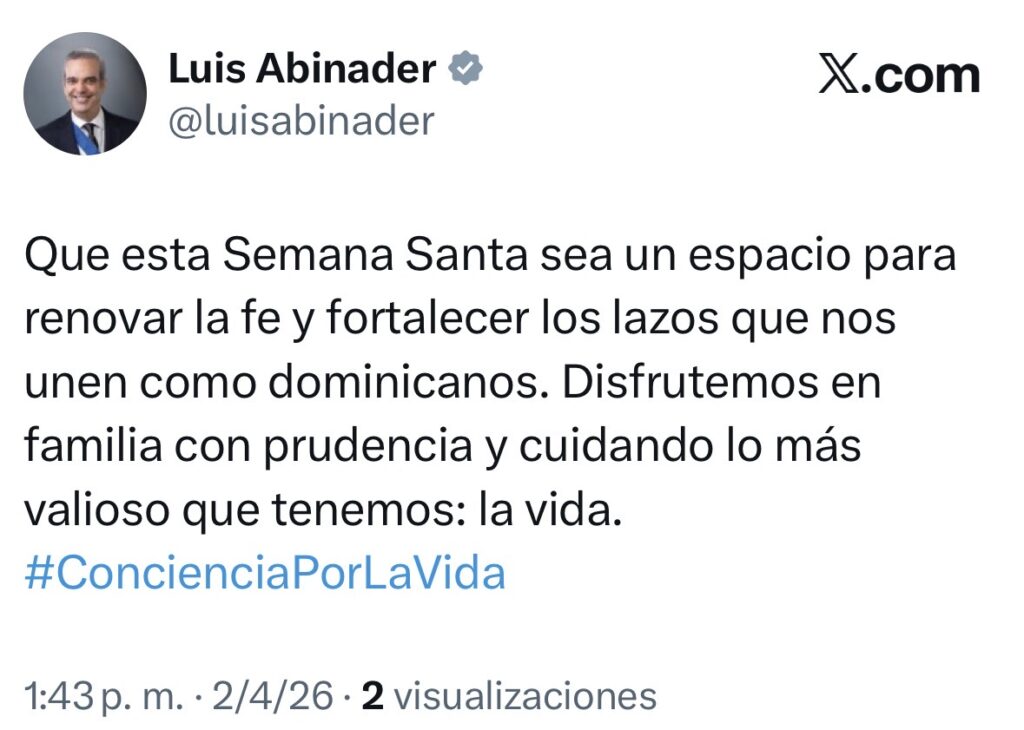 Presidente Abinader llama a la prudencia y a fortalecer la fe durante Semana Santa 2026 - Noticias de hoy en República Dominicana | De Último Minuto