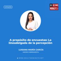 A propósito de encuestas: La líneadelgada de la percepción - Noticias de hoy en República Dominicana | De Último Minuto