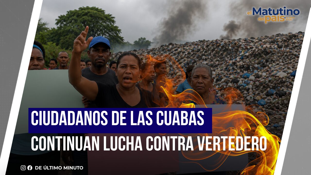 CIUDADANOS DE LAS CUABAS CONTINUAN LUCHA CONTRA VERTEDERO I EL MATUTINO DEL PAIS - Noticias de hoy en República Dominicana | De Último Minuto