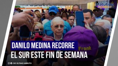 DANILO MEDINA RECORRE EL SUR ESTE FIN DE SEMANA I DEL MATUTINO DEL PAIS - Noticias de hoy en República Dominicana | De Último Minuto