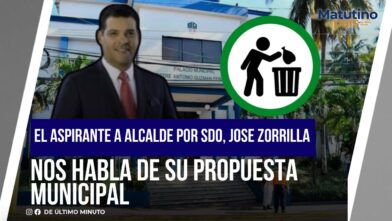 EL ASPIRANTE A ALCALDE POR SDO, JOSE ZORRILLA NOS PRESENTA SU PROPUESTA MUNICIPAL I EL MATUTINO - Noticias de hoy en República Dominicana | De Último Minuto