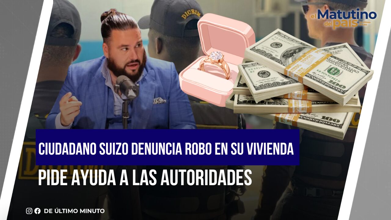 CIUDADANO SUIZO DENUNCIA ROBO EN SU VIVIENDA; PIDE AYUDA A LAS AUTORIDADES - Noticias de hoy en República Dominicana | De Último Minuto